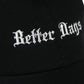 Better Days black Dad cap